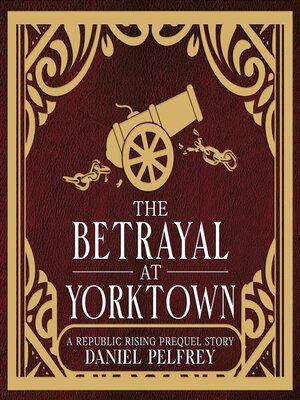 cover image of The Betrayal at Yorktown